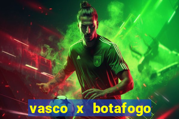 vasco x botafogo ao vivo futemax